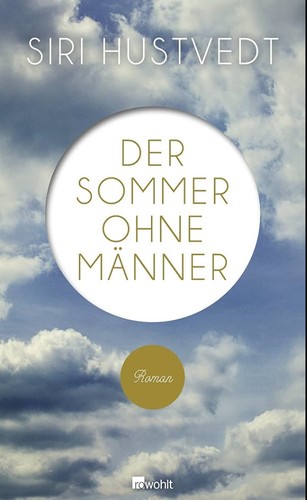 Siri Hustvedt: Der Sommer ohne Männer (Hardcover, German language, 2011, Rowohlt)