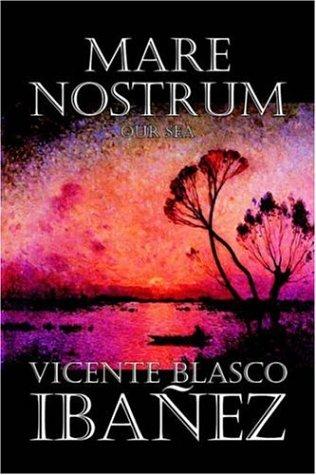 Vicente Blasco Ibáñez, Charlotte, Brewster Jordan: Mare Nostrum (Paperback, 2005, Aegypan)