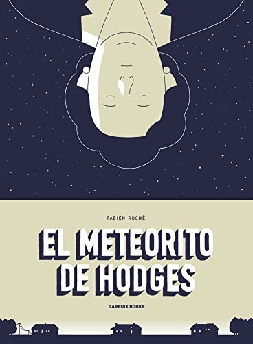 Fabien Roché: El meteorito de Hodges (Hardcover, Garbuix Books)