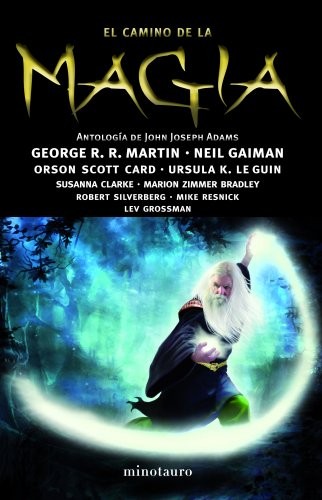 AA. VV., Simon Saito, Patricia Nunes, Miguel Antón: El camino de la magia (Paperback, 2012, Minotauro, MINOTAURO)