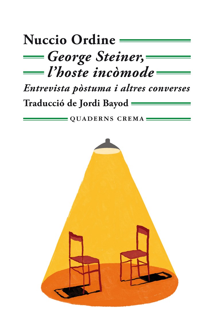 Nuccio Ordine, Jordi Bayod Brau (traductor): George Steiner: l'hoste incòmode. Entrevista pòstuma i altres converses (Paperback, català language, 2021, Quaderns Crema)