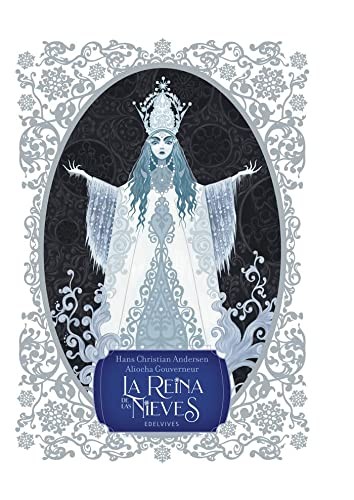 Hans Christian Andersen, Aliocha Gouverneur, Alejandro Tobar, Aliocha Gouverneur: La reina de las nieves (Hardcover, Spanish language, Edelvives)