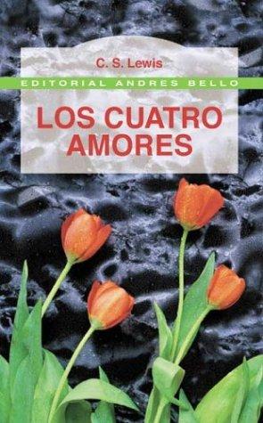 C. S. Lewis: Los Cuatro Amores (Paperback, Spanish language, 2001, Andres Bello)