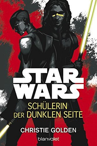 Christie Golden: Star Wars™ - Schülerin der dunklen Seite (Paperback, Blanvalet Taschenbuch Verlag)