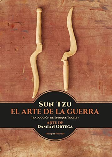 Sun Tzu, Damián Ortega, Enrique Toomey: El arte de la guerra (Paperback, 2017, Editorial Sexto Piso)