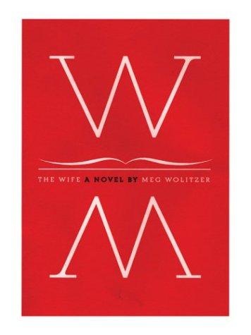 Meg Wolitzer: The wife (2003, Thorndike Press)