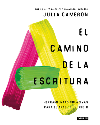 Julia Cameron: El camino de la escritura (Paperback, Español language, 2023, Penguin Random House Grupo Editorial (USA) LLC)