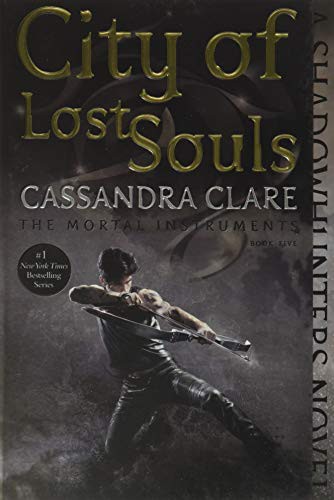 Cassandra Clare: City of Lost Souls (Paperback, Margaret K. McElderry Books)