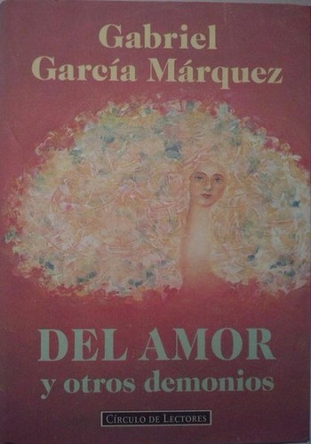 Gabriel García Márquez: Del amor y otros demonios (Hardcover, Spanish language, 1995, Círculo de Lectores)