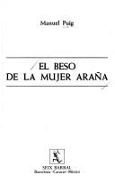 Manuel Puig: El beso de la mujer araña (Spanish language, 1981, Seix barral)