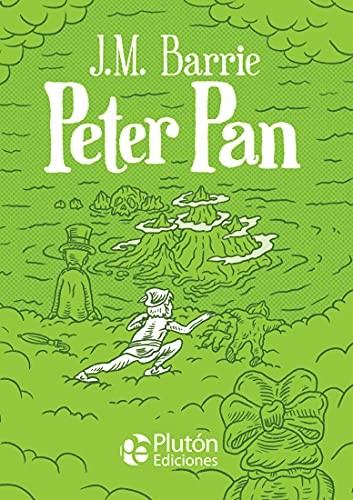 J.M. Barrie, Alejandro Díaz, Benjamin Briggent: Peter Pan (Hardcover, Plutón Ediciones)