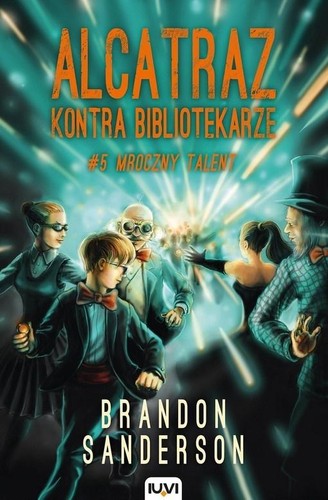 Brandon Sanderson: Alcatraz kontra Bibliotekarze. Tom 5. Mroczny talent (Paperback, Polish language, 2018, IUVI)