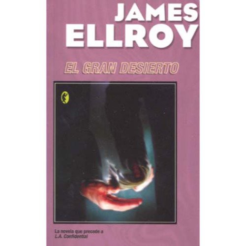 James Ellroy, CARLOS ALBERTO GARDINI: GRAN DESIERTO, EL (Paperback, Spanish language, 2005, BOLSILLO BYBLOS)
