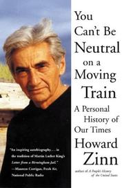 Howard Zinn, H. Zinn: You can't be neutral on a moving train (2002, Beacon Press)