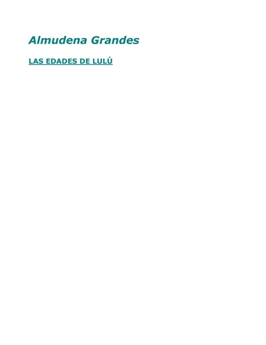 Almudena Grandes: Las edades de Lulú (Spanish language, 2007, Tusquets)