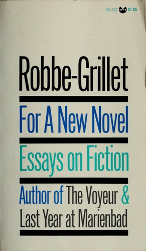 Alain Robbe-Grillet: For a new novel: essays on fiction. (1966, Grove Press)