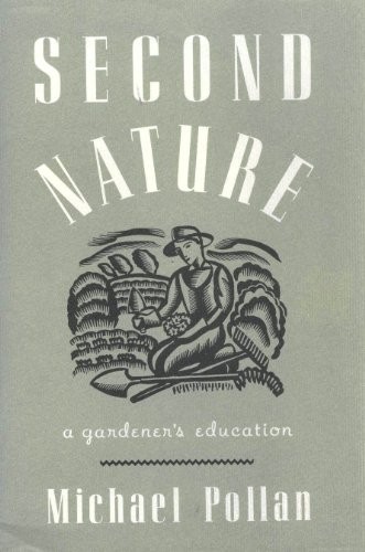 Michael Pollan: Second nature (1991, Atlantic Monthly Press, Grove/Atlantic, Incorporated)