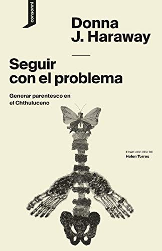 Helen Torres, Geraldine Javier, consonni, Donna J. Haraway: Seguir con el problema (Paperback, 2019, Consonni)