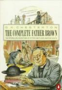 Gilbert Keith Chesterton: The Penguin Complete Father Brown (Father Brown Mystery) (Paperback, 1982, Penguin (Non-Classics))