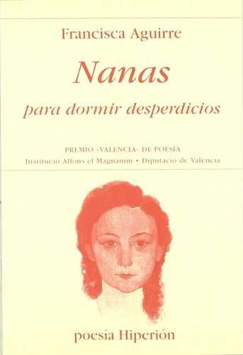 Francisca Aguirre: Nanas para dormir desperdicios (Paperback, Español language, 2007, Hiperión)