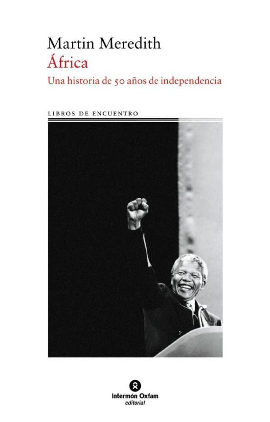 Martin Meredith: África | Una historia de 50 años de independencia. (Paperback, Español language, 2011, Intermón Oxfam)