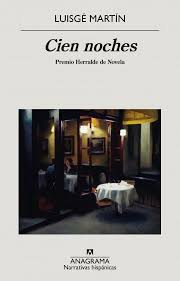 Luisgé Martín: Cien noches (2020, Anagrama)