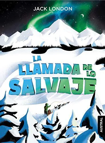 Jack London: La llamada de lo salvaje (Spanish language, 2020, Grupo Planeta)