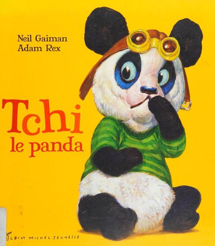 Neil Gaiman, Adam Rex: Tchi le panda (Hardcover, French language, 2014, ALBIN MICHEL)