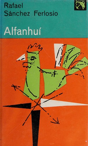 Rafael Sánchez Ferlosio: Alfanhuí (Spanish language, 1977, Ediciones Destino)