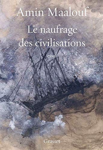 Amin Maalouf: Le naufrage des civilisations (Paperback, French language, 2019, French and European Publications Inc, French & European Publications, Inc.)
