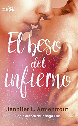 Jennifer L. Armentrout, Miguel Hernández Trujillo: El beso del infierno (Paperback, Plataforma Editorial, Plataforma Editorial - Plataforma Neo)