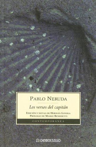 Pablo Neruda: Los Versos Del Capitan (Contemporanea) (Paperback, Spanish language, 2003, Debolsillo)