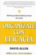 David Allen: Organizate Con Eficacia / Getting Things Done (Hardcover, Spanish language, 2002, Ediciones Urano)