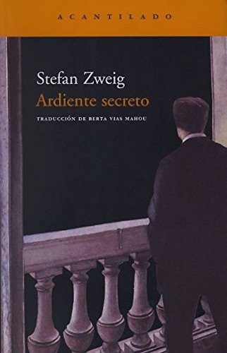 Stefan Zweig, Berta Vias Mahou: Ardiente secreto (Paperback, 2004, Acantilado)
