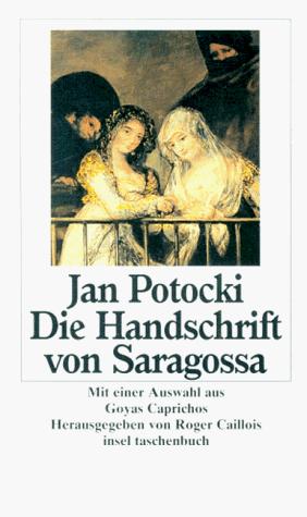 Jan Potocki, Roger Caillois, Francisco Goya: Die Handschrift von Saragossa. (Paperback, 1975, Insel, Frankfurt)