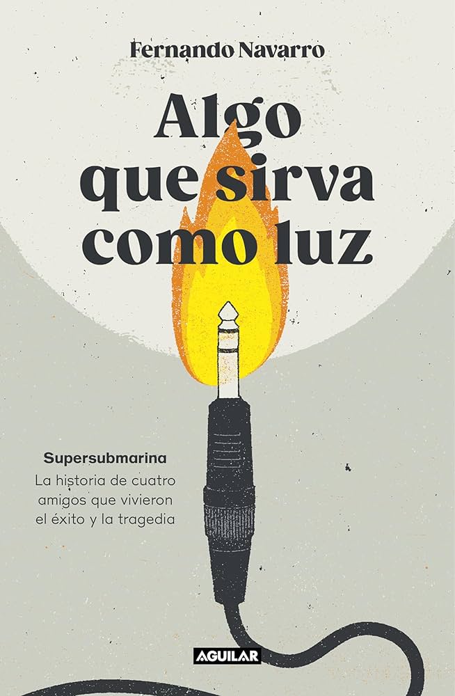 Fernando Navarro: Algo que sirva como luz (Aguilar)