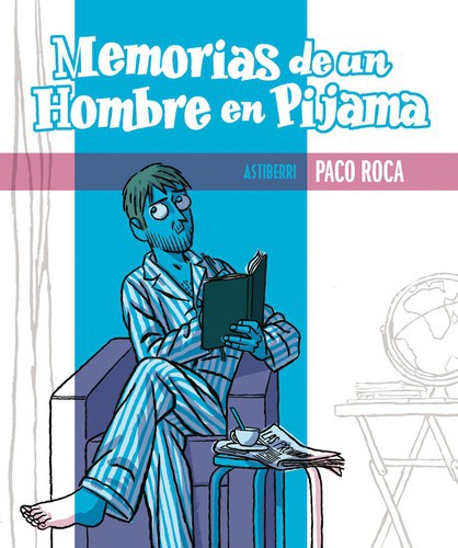 Roca, Paco (Comic book artist): Memorias de un hombre en pijama - 3. edición. (2011, Astiberri)
