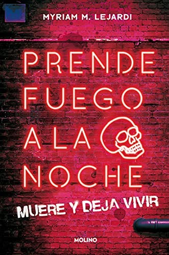 Myriam M. Lejardi: Prende fuego a la noche (Paperback, 2021, Molino)