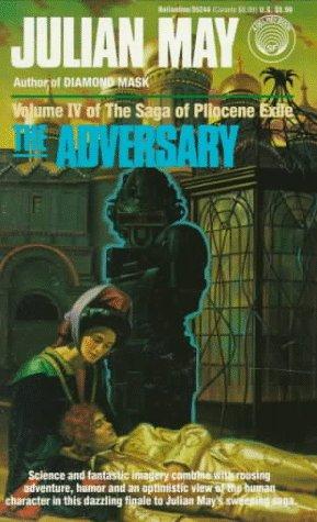 Julian May: The Adversary (Saga of Pliocene Exile) (Paperback, 1987, Del Rey)