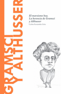 Carlos Fernández Liria: Gramsci y Althusser. El marxismo hoy : la herencia de Gramsci y Althusser (2015, Alcompàs Bonalletra)