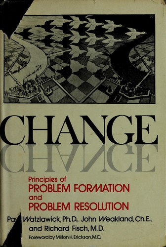 Paul Watzlawick: change (1974, W. W. Norton & Company)