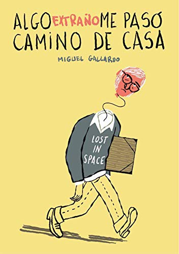 Miguel Gallardo: Algo extraño me pasó camino de casa (Hardcover, 2021, ASTIBERRI EDICIONES)