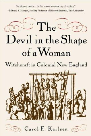 Carol F. Karlsen: The devil in the shape of a woman (1998, Norton)