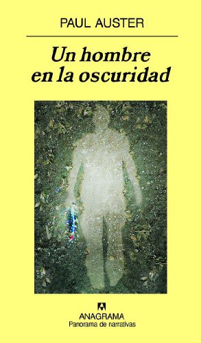 Paul Auster, Benito Gómez Ibáñez: Un hombre en la oscuridad (Paperback, Spanish language, 2008, Editorial Anagrama)