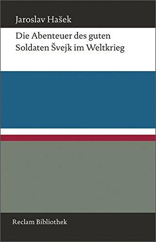 Jaroslav Hašek: Die Abenteuer des guten Soldaten Švejk im Weltkrieg (Hardcover, German language, 2014, Reclam-Verlag)