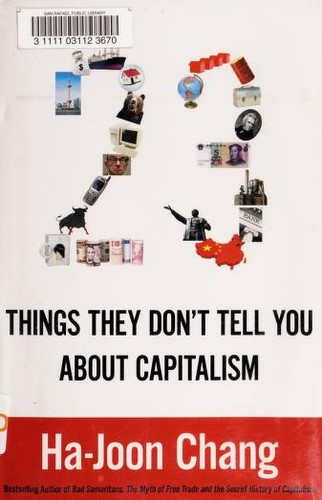 Ha-Joon Chang: 23 things they don't tell you about capitalism (2011, Bloomsbury Press)