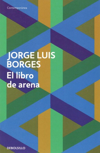 Jorge Luis Borges, Françoise Rosset, Jean Pierre Bernès: El libro de arena (2015, DeBolsillo)