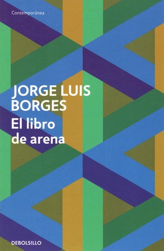 Françoise Rosset, Jean Pierre Bernès, Jorge Luis Borges: El libro de arena (2015, DeBolsillo)