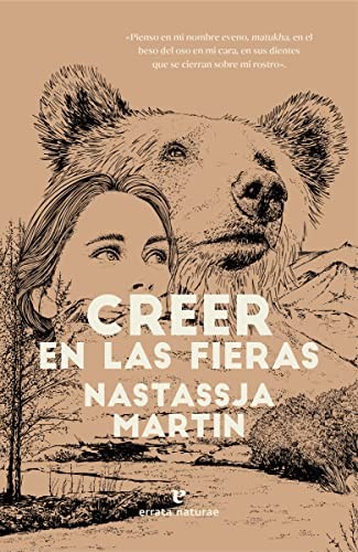 Teresa Lanero Ladrón de Guevara, Nastassja Martin: Creer en las fieras (Paperback, 2021, Errata Naturae Editores)