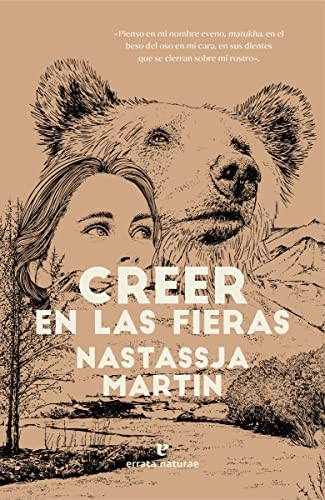 Nastassja Martin, Teresa Lanero Ladrón de Guevara: Creer en las fieras (Paperback, 2021, Errata Naturae Editores)